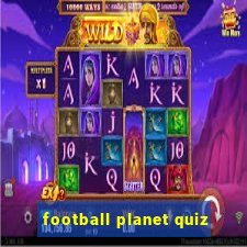 football planet quiz